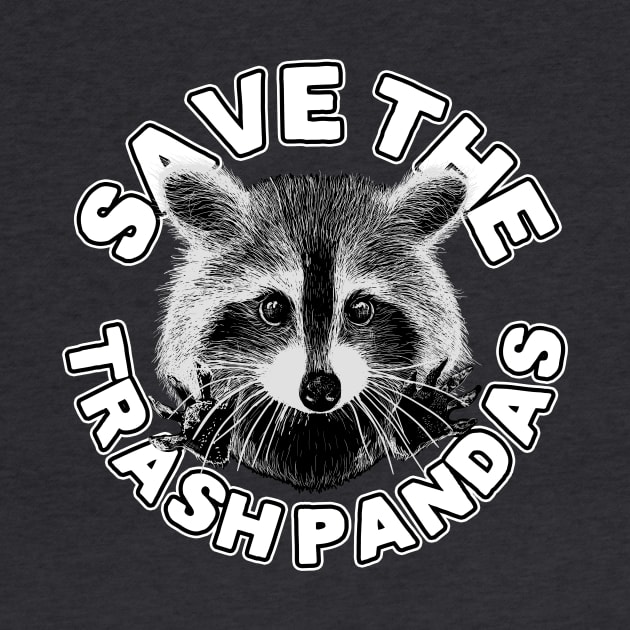 Save the Trash Pandas Raccoon Animal T-shirt by theglaze